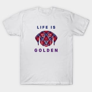 Life is golden T-Shirt